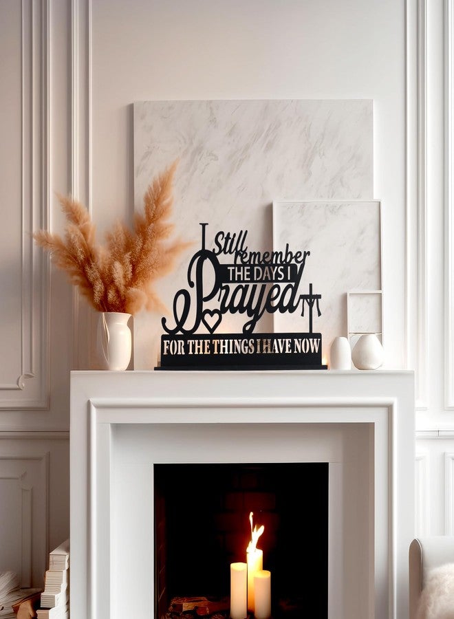 Bnesi I Still Remember the Days I Prayed Table Decor Blessing Sign Decor Black Inspirational Table Blessed Sign For Living Room Office Prayer Room (Classic style) - Image 4